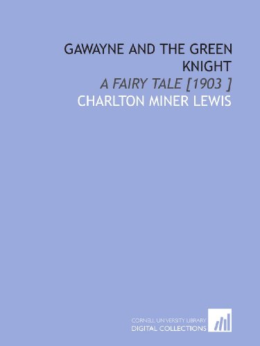 Stock image for Gawayne and the Green Knight: A Fairy Tale [1903 ] for sale by Revaluation Books