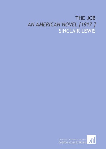 The Job: An American Novel [1917 ] (9781112427091) by Lewis, Sinclair