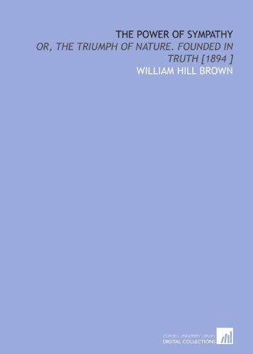 9781112430107: The Power of Sympathy: Or, the Triumph of Nature. Founded in Truth [1894 ]