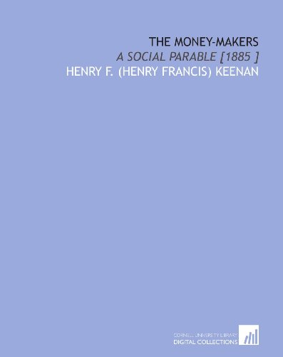 Stock image for The Money-Makers: A Social Parable [1885 ] for sale by Revaluation Books