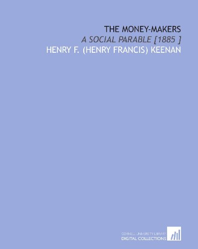 9781112431562: The Money-Makers: A Social Parable [1885 ]