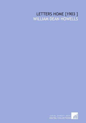 Letters Home [1903 ] (9781112433054) by Howells, William Dean