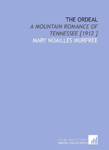 Beispielbild fr The Ordeal: A Mountain Romance of Tennessee [1912 ] zum Verkauf von Revaluation Books