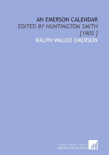 9781112433825: An Emerson Calendar: Edited by Huntington Smith [1905 ]