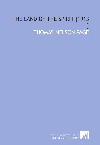 The Land of the Spirit [1913 ] (9781112434303) by Page, Thomas Nelson