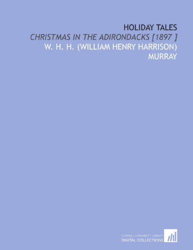 Stock image for Holiday Tales: Christmas in the Adirondacks [1897 ] for sale by Revaluation Books