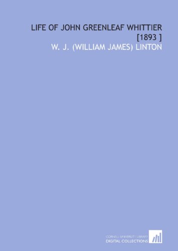 Imagen de archivo de Life of John Greenleaf Whittier [1893 ] a la venta por Revaluation Books