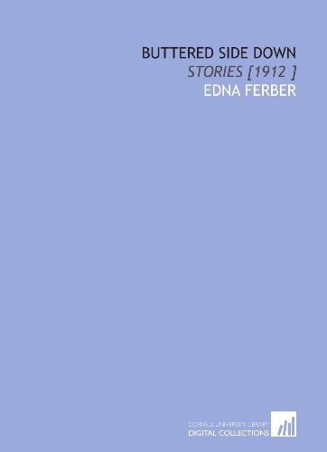 9781112441929: Buttered Side Down: Stories [1912 ]