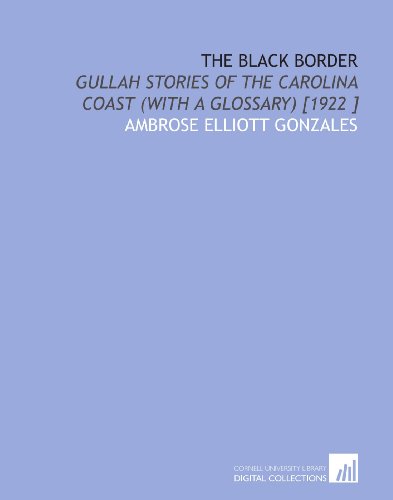 Stock image for The Black Border: Gullah Stories of the Carolina Coast (With a Glossary) [1922 ] for sale by Revaluation Books