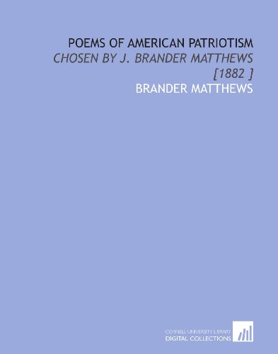 Beispielbild fr Poems of American Patriotism: Chosen by J. Brander Matthews [1882 ] zum Verkauf von Revaluation Books