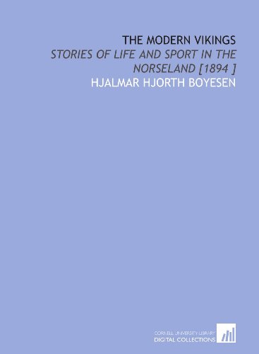 Stock image for The Modern Vikings: Stories of Life and Sport in the Norseland [1894 ] for sale by Revaluation Books