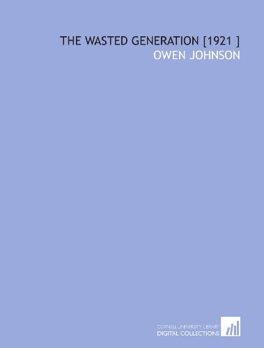 The Wasted Generation [1921 ] (9781112443602) by Johnson, Owen