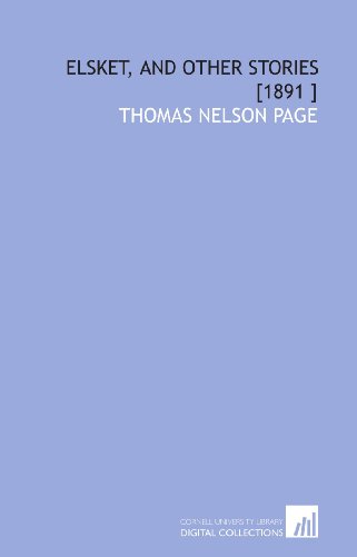 Elsket, and Other Stories [1891 ] (9781112444081) by Page, Thomas Nelson