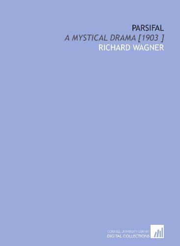 9781112444395: Parsifal: A Mystical Drama [1903 ]