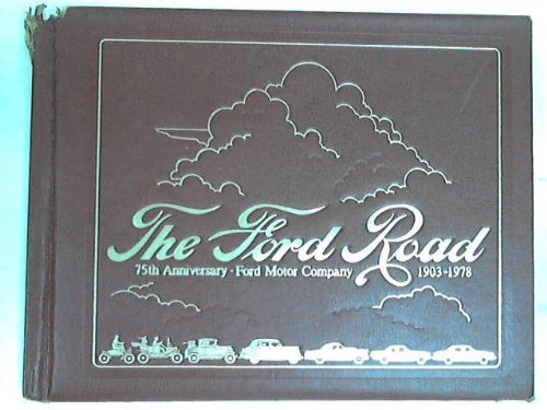 Stock image for The Ford road: 75th anniversary, Ford Motor Company, 1903-1978 for sale by HPB-Diamond