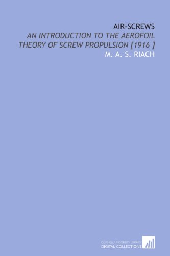 Imagen de archivo de Air-Screws: An Introduction to the Aerofoil Theory of Screw Propulsion [1916 ] a la venta por Revaluation Books