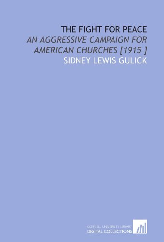 9781112450976: The Fight for Peace: An Aggressive Campaign for American Churches [1915 ]