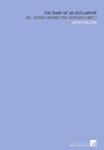 Stock image for The Diary of an Old Lawyer: Or, Scenes Behind the Curtain [1895 ] for sale by Revaluation Books