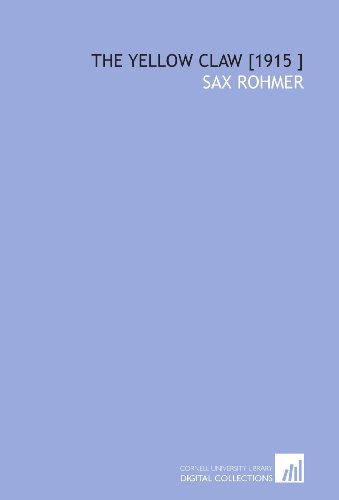 The Yellow Claw [1915 ] (9781112454936) by Rohmer, Sax