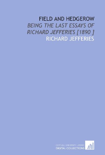 9781112455056: Field and Hedgerow: Being the Last Essays of Richard Jefferies [1890 ]