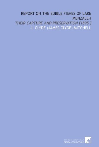 Beispielbild fr Report on the Edible Fishes of Lake Menzaleh: Their Capture and Preservation [1895 ] zum Verkauf von Revaluation Books