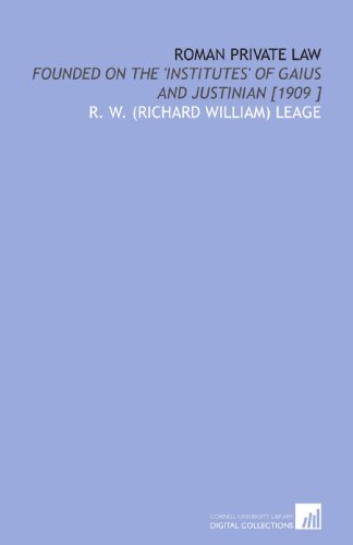 9781112459306: Roman Private Law: Founded on the 'Institutes' of Gaius and Justinian [1909 ]