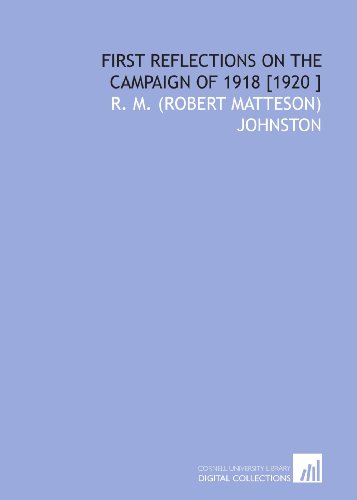 Stock image for First Reflections on the Campaign of 1918 [1920 ] for sale by Revaluation Books