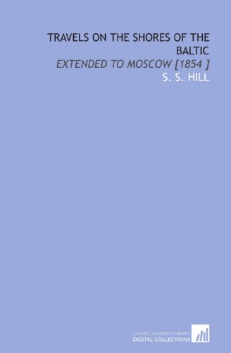 Stock image for Travels on the Shores of the Baltic: Extended to Moscow [1854 ] for sale by Revaluation Books