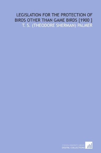 Beispielbild fr Legislation for the Protection of Birds Other Than Game Birds [1900 ] zum Verkauf von Revaluation Books
