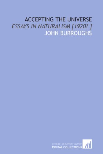 Accepting the universe: essays in naturalism [1920? ] (9781112475221) by Burroughs, John