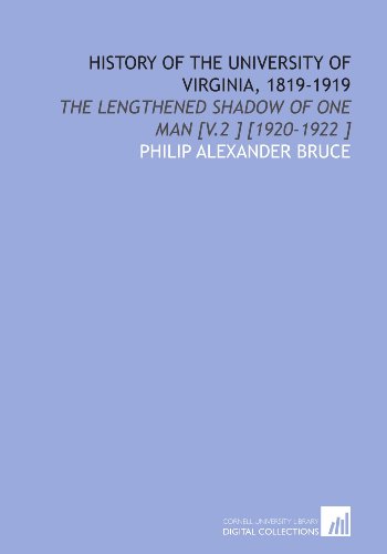 9781112487606: History of the University of Virginia, 1819-1919: The Lengthened Shadow of One Man [V.2 ] [1920-1922 ]