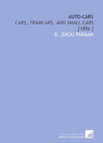 Beispielbild fr Auto-Cars: Cars, Tramcars, and Small Cars [1896 ] zum Verkauf von Revaluation Books