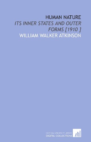Human Nature: Its Inner States and Outer Forms [1910 ] (9781112493355) by Atkinson, William Walker