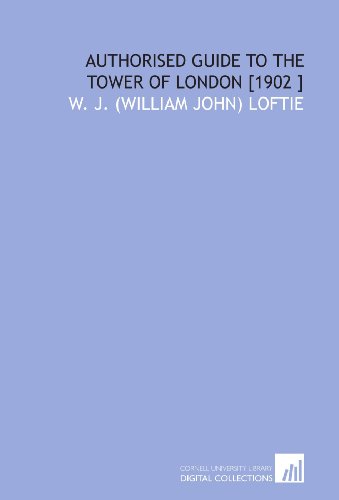 Imagen de archivo de Authorised Guide to the Tower of London [1902 ] a la venta por Revaluation Books