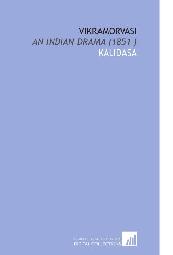 Vikramorvasi: An Indian Drama (1851 ) (9781112508769) by Kalidasa, .