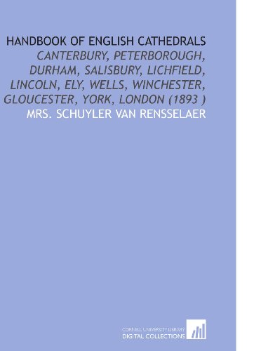 Handbook of English Cathedrals - Mrs. Schuyler Van Rensselaer