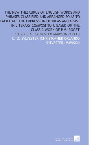 9781112517440: The New Thesaurus of English Words and Phrases Classified and Arranged So As to Facilitate the Expression of Ideas and Assist in Literary Composition, Based on the Classic Work of P.M. Roget