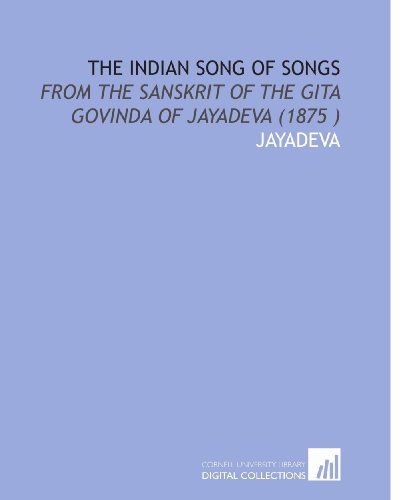 Stock image for The Indian Song of Songs: From the Sanskrit of the Gita Govinda of Jayadeva (1875 ) for sale by Revaluation Books