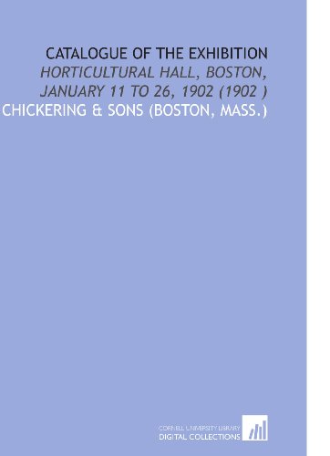 Imagen de archivo de Catalogue of the Exhibition: Horticultural Hall, Boston, January 11 to 26, 1902 (1902 ) a la venta por Revaluation Books