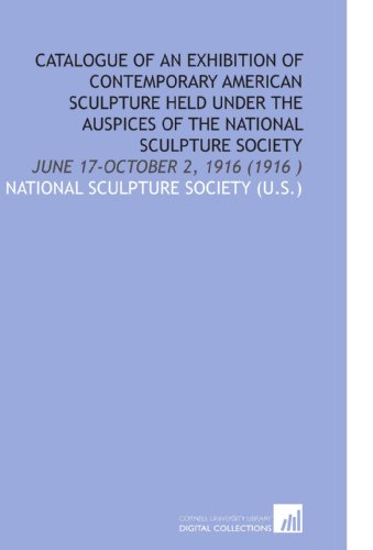 Beispielbild fr Catalogue of an Exhibition of Contemporary American Sculpture Held Under the Auspices of the National Sculpture Society: June 17-October 2, 1916 (1916 ) zum Verkauf von Revaluation Books