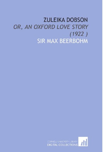 Stock image for Zuleika Dobson: Or, an Oxford Love Story (1922 ) for sale by Revaluation Books