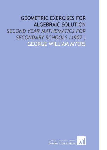 Immagine dell'editore per Geometric Exercises for Algebraic Solution venduto da Revaluation Books