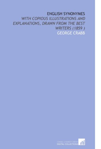 9781112540158: English Synonymes: With Copious Illustrations and Explanations, Drawn From the Best Writers (1859 )