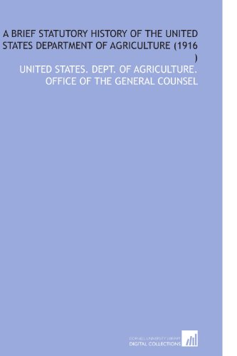 Beispielbild fr A Brief Statutory History of the United States Department of Agriculture (1916 ) zum Verkauf von Revaluation Books