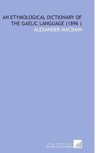 Stock image for An Etymological Dictionary of the Gaelic Language (1896 ) for sale by Revaluation Books