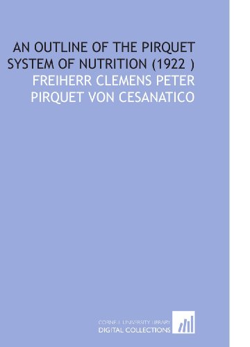 9781112544842: An Outline of the Pirquet System of Nutrition (1922 )