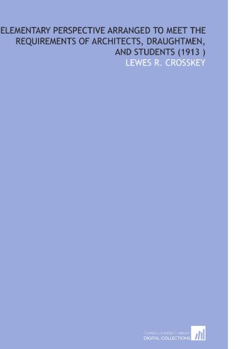 9781112548642: Elementary Perspective Arranged to Meet the Requirements of Architects, Draughtmen, and Students (1913 )