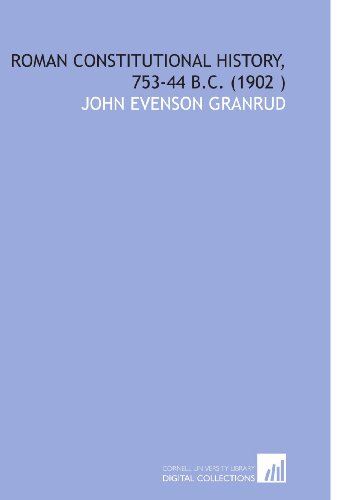 9781112559204: Roman Constitutional History, 753-44 B.C. (1902 )