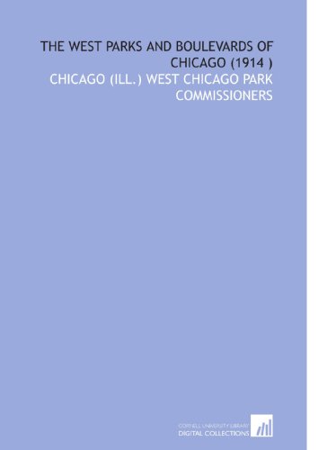 9781112566240: The West Parks and Boulevards of Chicago (1914 )