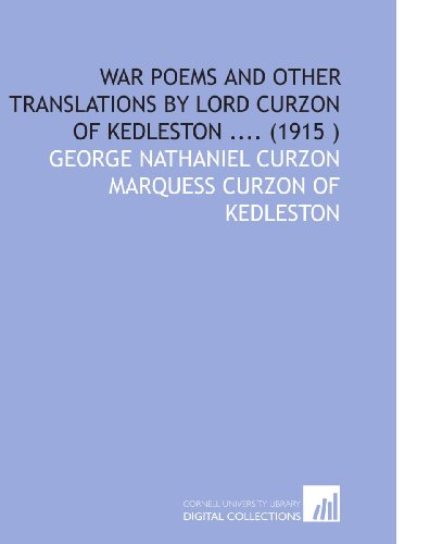 9781112567056: War Poems and Other Translations by Lord Curzon of Kedleston .... (1915 )